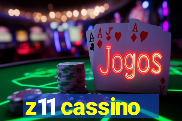 z11 cassino